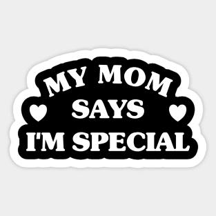 Mom Says I'm Special Sticker